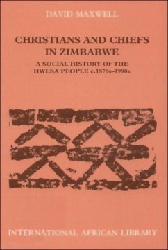 Christians and Chiefs in Zimbabwe - Maxwell, David J.