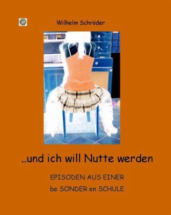 ...und ich will Nutte werden