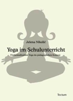 Yoga im Schulunterricht - Nikolic, Jelena