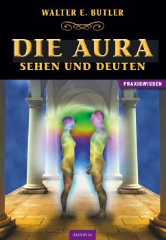 Die Aura - Sehen und Deuten - Butler, Walter E.