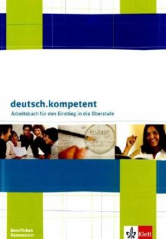 deutsch.kompetent. Ein Deutschbuch für berufliche Schulen. Trainingsheft Deutsch und Kommunikation für berufliche Gymnasien
