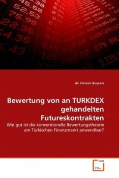 Bewertung von an TURKDEX gehandelten Futureskontrakten - Kusakci, Ali Osman