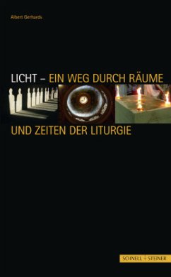 Licht - Ein Weg durch Räume und Zeiten der Liturgie - Gerhards, Albert