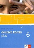 deutsch.kombi PLUS 6. Allgemeine Ausgabe für differenzierende Schulen. Schülerbuch 10. Klasse
