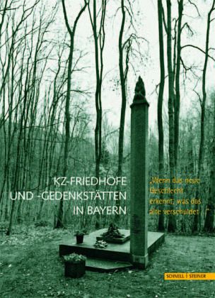 KZ-Friedhöfe und Gedenkstätten in Bayern KZ-Friedhöfe und Gedenkstätten in Bayern