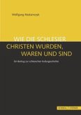 Wie die Schlesier Christen wurden, waren und sind