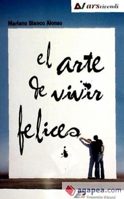 El arte de vivir felices - Blanco Alonso, Mariano