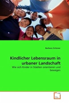 Kindlicher Lebensraum in urbaner Landschaft - Gritzner, Barbara