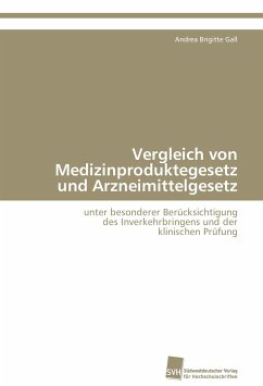 Vergleich von Medizinproduktegesetz und Arzneimittelgesetz - Gall, Andrea Br.