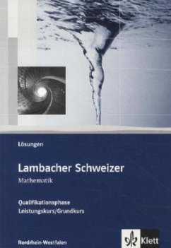 Qualifikationsphase - Leistungskurs/Grundkurs, Lösungen / Lambacher-Schweizer, Ausgabe Nordrhein-Westfalen ab 2010
