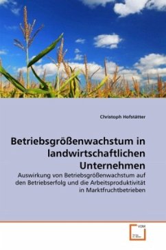 Betriebsgrößenwachstum in landwirtschaftlichen Unternehmen - Hofstätter, Christoph