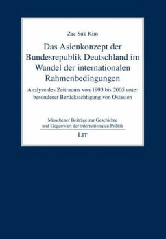 Das Asienkonzept der Bundesrepublik Deutschland im Wandel der internationalen Rahmenbedingungen - Kim, Zae S.