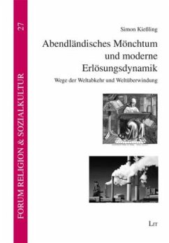 Abendländisches Mönchtum und moderne Erlösungsdynamik - Kießling, Simon