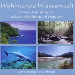 Wohltuende Wasserwelt - Naturgeräusche
