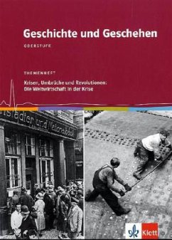 Geschichte und Geschehen Oberstufe. Krisen, Umbrüche und Revolutionen: Die Weltwirtschaft in der Krise / Geschichte und Geschehen Oberstufe, Neue Ausgabe Band 1. Teilband 2