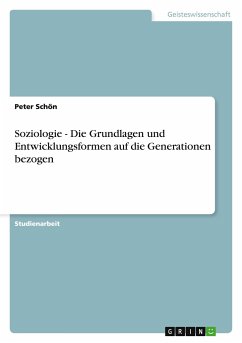 Soziologie - Die Grundlagen und Entwicklungsformen auf die Generationen bezogen