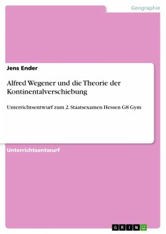 Alfred Wegener und die Theorie der Kontinentalverschiebung - Ender, Jens