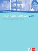 Pour parler affaires A2-B1 - Nouvelle Édition / Pour parler Affaires, Nouvelle Édition