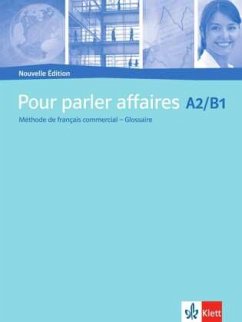 Pour parler affaires A2-B1 - Nouvelle Édition / Pour parler Affaires, Nouvelle Édition