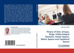 Theory of Sets, Groups, Rings, Fields,Integral Domains, Vector Spaces, Metric Spaces and Topoloical Spaces - Misra, Ram B.