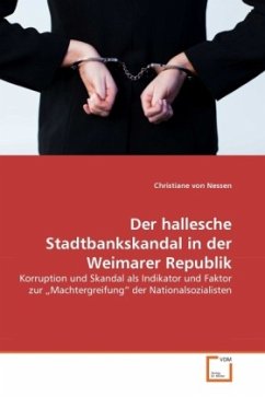 Der hallesche Stadtbankskandal in der Weimarer Republik - Nessen, Christiane von