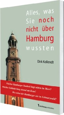 Alles was Sie noch nicht über Hamburg wussten - Kollendt, Dirk