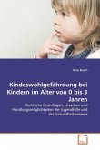 Kindeswohlgefährdung bei Kindern im Alter von 0 bis 3 Jahren