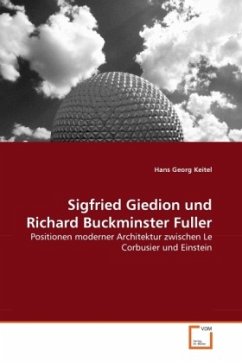 Sigfried Giedion und Richard Buckminster Fuller - Keitel, Hans Georg