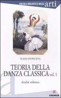 Cover Pappacena, F: Teoria della danza classica. Analisi stilistic