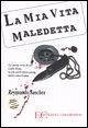 La mia vita maledetta. La storia vera di un Latin King, la più pericolosa gang latino-americana La mia vita maledetta. La storia vera di un Latin King, la più pericolosa gang latino-americana