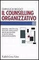 Il counselling organizzativo. Origini, specificità, sviluppi applicativi della relazione d'aiuto nelle organizzazioni