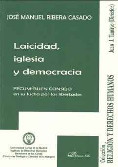 Laicidad, iglesia y democracia : FECUM-Buen Consejo en su lucha por las libertades - Ribera Casado, José Manuel