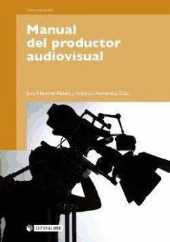 Manual del productor audiovisual - Fernández Díez, Federico . . . [et al.; Martínez Abadía, José