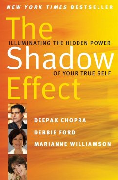 The Shadow Effect - Chopra, Deepak, M.D.; Williamson, Marianne; Ford, Debbie