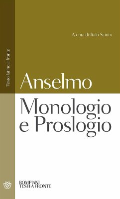 Monologio e Proslogio. Testo latino a fronte - Anselmo D'Aosta (Sant') Monologio e Proslogio. Testo latino a fronte - Anselmo D'Aosta (Sant')
