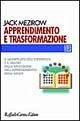 Apprendimento e trasformazione. Il significato dell'esperienza e il valore della riflessione nell'apprendimento degli adulti Apprendimento e trasformazione. Il significato dell'esperienza e il valore della riflessione nell'apprendimento degli adulti