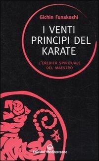 I venti principi del karate. L'eredità spirituale del Maestro Cover I venti principi del karate. L'eredità spirituale del Maestro
