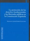La protección de los derechos fundamentales y las libertades públicas en la Constitución española