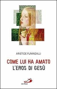 Cover Come lui ha amato. L'eros di Gesù
