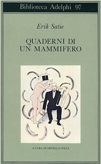 Quaderni di un mammifero - Satie, Erik