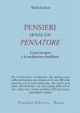 Pensieri senza un pensatore. La psicoterapia e la meditazione buddhista Pensieri senza un pensatore. La psicoterapia e la meditazione buddhista