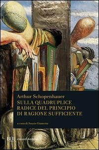 Sulla quadruplice radice del principio di ragione sufficiente - Schopenhauer, Arthur