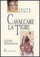 Cavalcare la tigre. Orientamenti esistenziali per un'epoca della dissoluzione