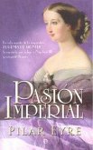 Pasión imperial : la vida secreta de la emperatriz Eugenia de Montijo, la española que sedujo a Napoleón III y conquistó Francia