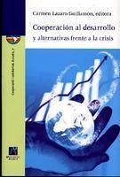 Cooperación al desarrollo y alternativas frente a la crisis - Lázaro Guillamón, Carmen; Agost Felip, María Raquel