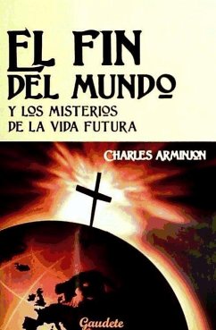 El fin del mundo y los misterios de la vida futura - Arminjón, Carlos María