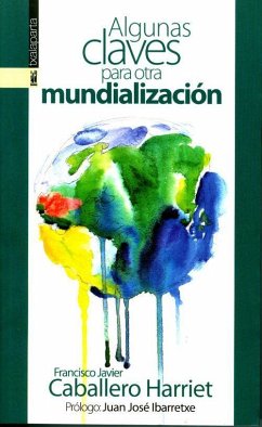 Algunas claves para otra mundialización - Caballero Harriet, Francisco Javier