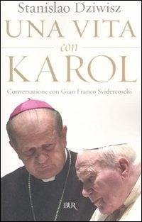 Una vita con Karol. Conversazione con Gian Franco Svidercoschi - Dziwisz, Stanislaw