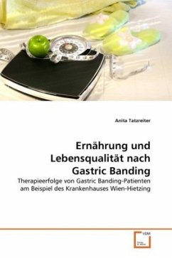 Ernährung und Lebensqualität nach Gastric Banding - Tatzreiter, Anita