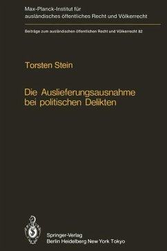 Die Auslieferungsausnahme bei politischen Delikten Normative Grenzen, Anwendung in der Praxis und Versuch einer Neuformulierung / The Political Offence Exception to Extradition (English Summary) - Stein, Torsten